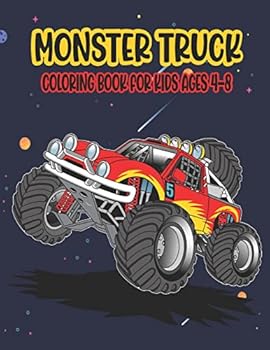 Monster Truck Coloring Book for Kids Ages 4-8: Amazing Coloring Book for Kids Ages 4-8 Filled With 50 Pages of Monster Trucks Monster Truck Coloring ... & Toddlers Activity Books for Boys and Girls