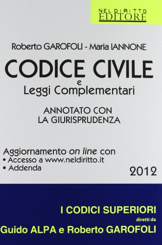 Codice civile e leggi complementari-Codice penale e delle leggi penali speciali. Annotati con la giurisprudenza Codice civile e leggi complementari-Codice penale e delle leggi penali speciali. Annotati con la giurisprudenza