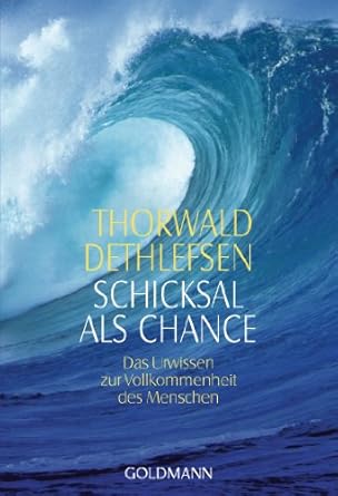 Schicksal als Chance. Das Urwissen zur Vollkommenheit des Menschen.