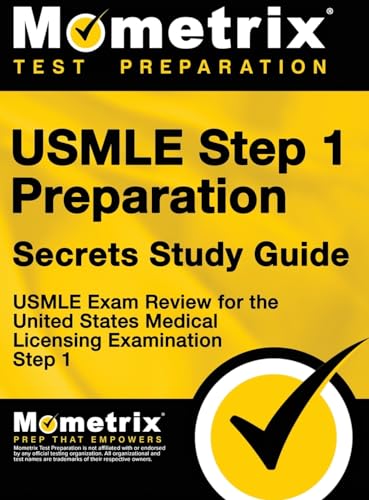 USMLE Step 1 Preparation Secrets Study Guide: USMLE Exam Review for the United States Medical Licensing...