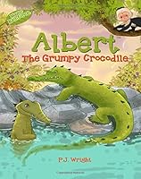 Albert The Grumpy Crocodile 0692733744 Book Cover