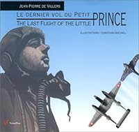 Le dernier vol du Petit Prince / The Last Flight of the Little Prince 1895873835 Book Cover