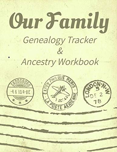 Our Family Genealogy Tracker & Ancestry Workbook: Research Family Heritage and Track Ancestry in this Genealogy Workbook 8x10 90 Pages