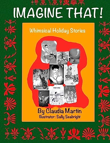 Imagine That!: Whimsical Holiday Stories