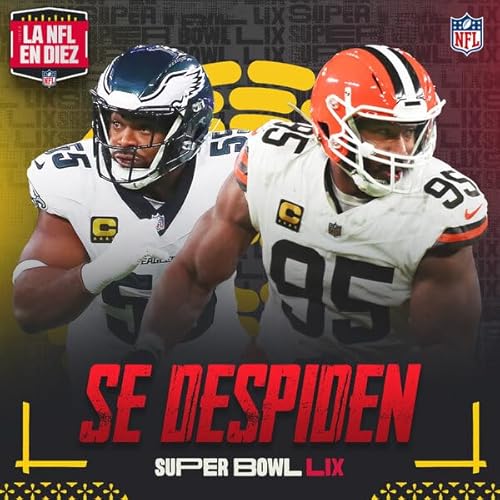 Myles Garrett, Cooper Kupp y Brandon Graham se despiden | Noticias de la NFL en la semana del Super Bowl Podcast Por arte de portada