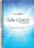 InnerGuide Life Coach in a Book, Jump-Start Your Goals in 90 Days! Motivation & Success Planner