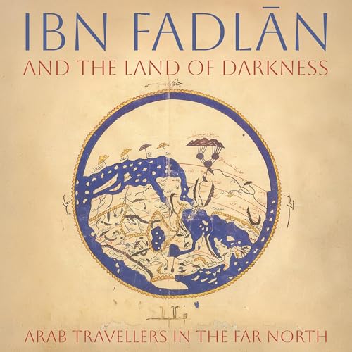 Ibn Fadlan and the Land of Darkness by Ibn Fadlan, Paul Lunde - translator, Caroline Stone episode artwork