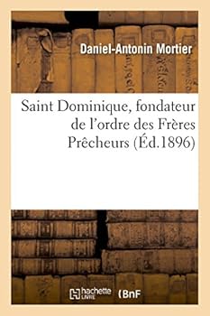 Saint Dominique, Fondateur de L'Ordre Des Fra]res Praacheurs