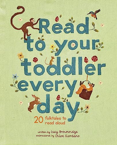 Image of Read To Your Toddler Every Day: 20 folktales to read aloud (Stitched Storytime, 2)