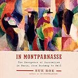  In Montparnasse: The Emergence of Surrealism in Paris, from Duchamp to Dalí