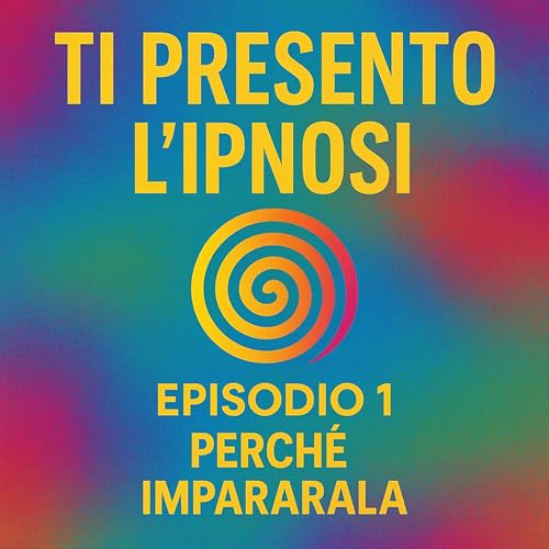Ti presento l'ipnosi ep.3