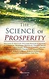 The Science of Prosperity: The Greatest Writings on the Art of Becoming Rich, Strong & Successful