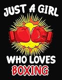 just a girl who loves boxing: journal / notebook gift for girls ,blank lined 109 pages,boxing lovers perfect christmas & birthday or any occasion