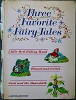 Three Favorite Fairy Tales: Little Red Riding Hood, Hansel and Gretel, Jack and the Beanstalk B004P4TIQO Book Cover