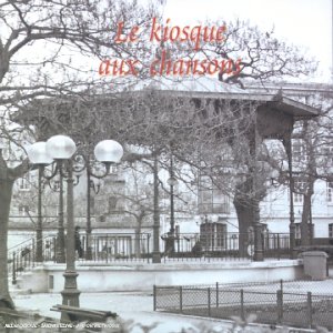 Le Kiosque Aux Chansons [Audio CD]