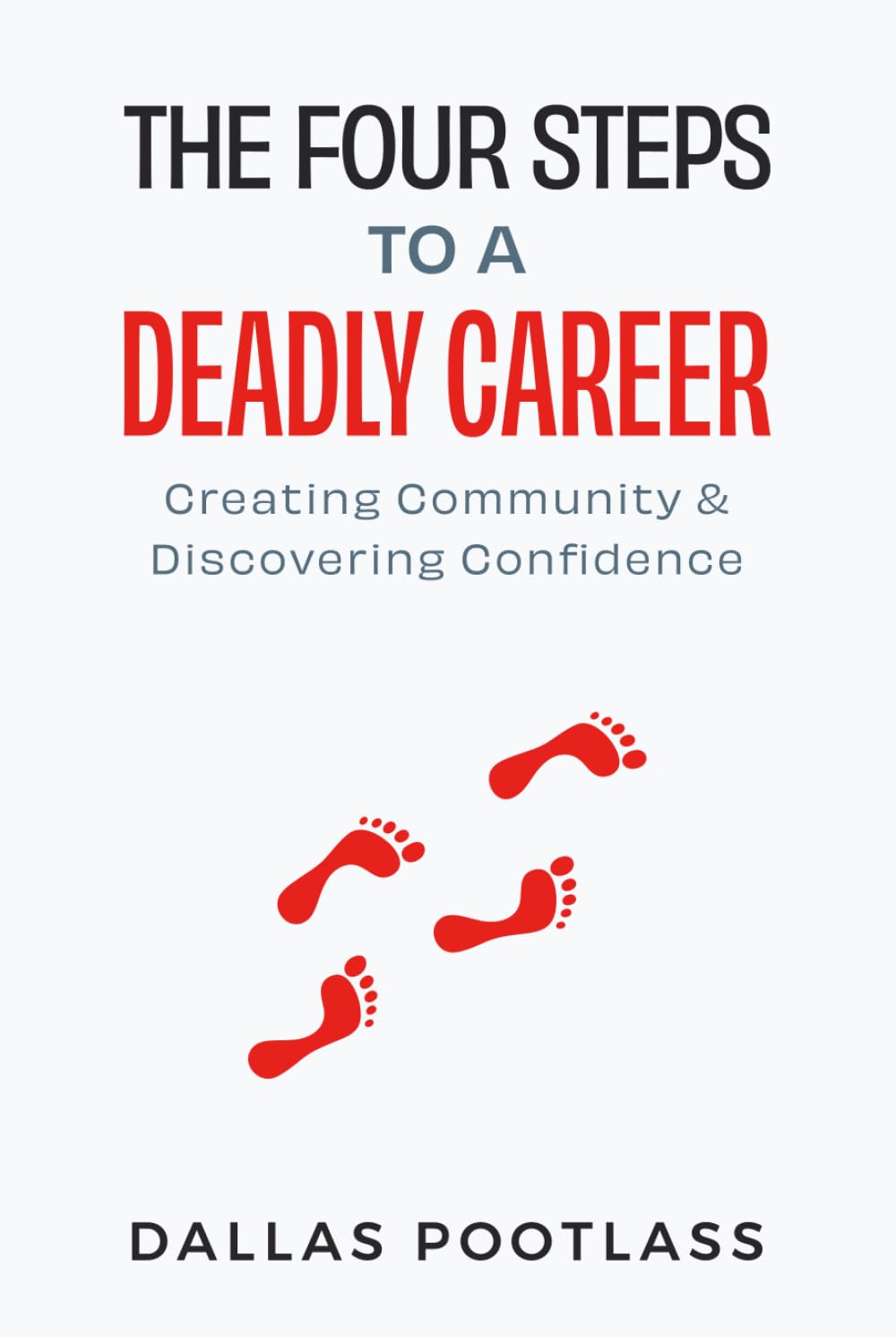 The Four Steps to a Deadly Career: Creating Community & Discovering Confidence