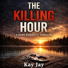 The Killing Hour Audiobook By Kay Jay cover art