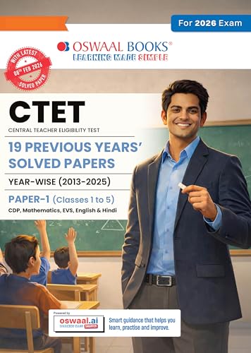 Oswaal CTET | CENTRAL TEACHER ELIGIBILITY TEST | 19 PREVIOUS YEARS’ SOLVED PAPERS | YEAR-WISE (2013-2025) | With Solved Paper 1 held on 8th Feb 2026 | Classes 1 to 5 |With Oswaal AI