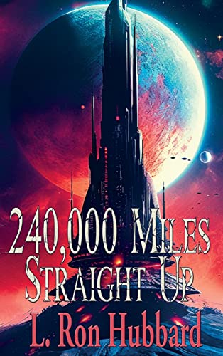 240,000 Miles Straight Up: A Positronic Book