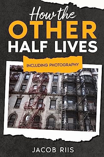 How The Other Half Lives: Including Photography (Annotated)