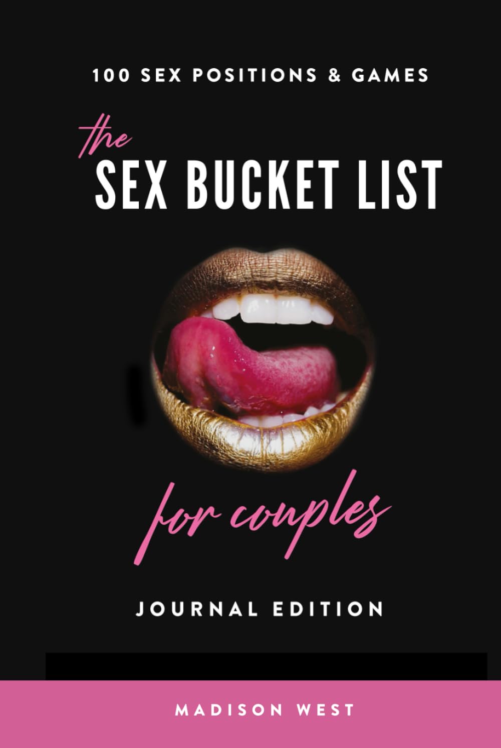 Sex Positions - The Sex Bucket List for Couples: 100 Sexy Positions and Naughty Challenges