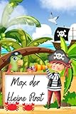 Gute Nacht Geschichten ab 5 Jahren: Max der kleine Pirat: - 10 abenteuerliche Gute-Nacht-Geschichten zum Vorlesen