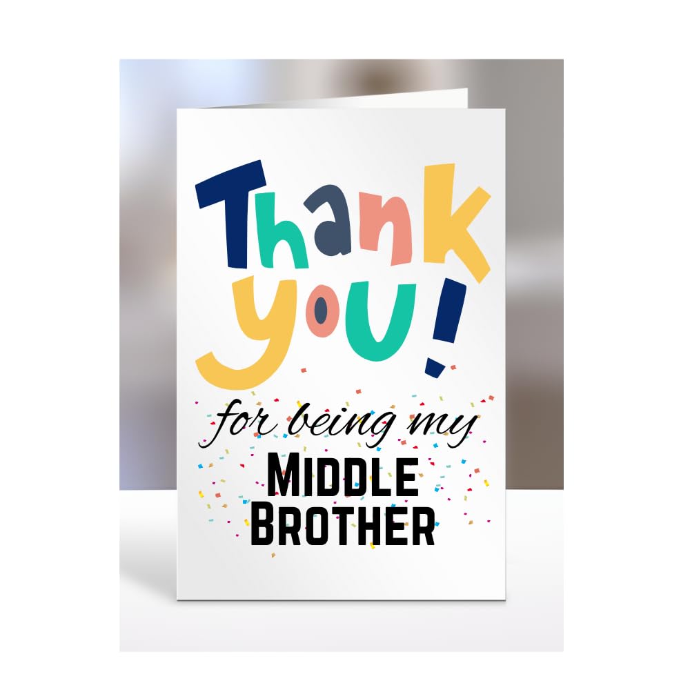 Thank you for being my Middle Brother card, Happy Birthday, gifts for men, women, male, female, him, her, presents for Christmas, to say, A5-148_139