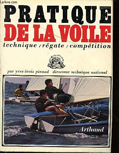 livre PRATIQUE DE LA VOILE / TECHNIQUE - REGATE - COMPETITION.