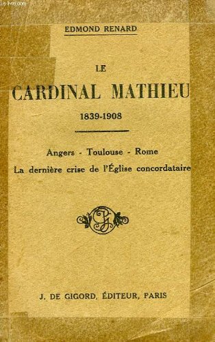 Amazon.com: Le cardinal Mathieu 1839-1908 Anger - Toulouse - Rome - La ...