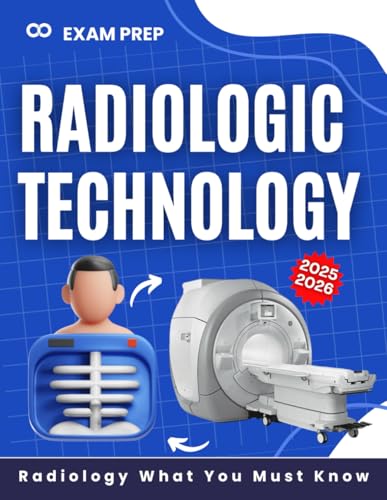 Radiologic Technology Exam Prep: What You Must Know 2025-2026