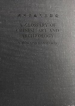 Hardcover A glossary of Chinese art and archaeology (China Society Sinological series) Book