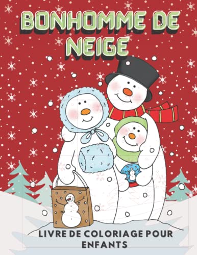 Bonhomme de Neige Livre de Coloriage pour Enfants: 40 superbes pages de coloriage de bonhomme de neige pour les tout-petits qui sont une façon amusante d'apprendre les couleurs.