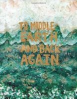 To Middle-Earth and Back Again 0692166254 Book Cover
