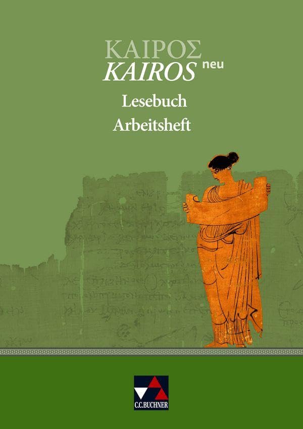 Kairós – neu / Kairós Lesebuch AH – neu: Griechisches Unterrichtswerk / Zum Lesebuch (Kairós – neu: Griechisches Unterrichtswerk)