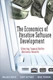 The Economics of Iterative Software Development: Steering Toward Better Business Results
