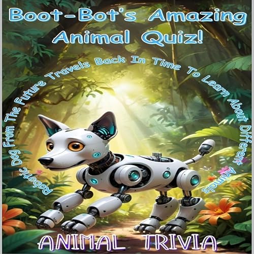 Boot-Bot's Amazing Animal Quiz! by Kyle Bumbalough episode artwork