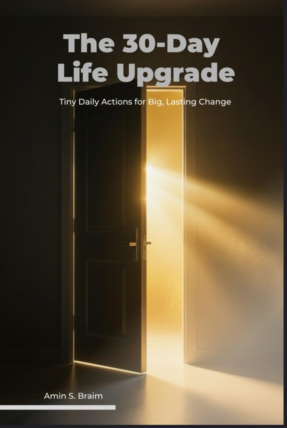 The 30‑Day Life Upgrade: Tiny Daily Actions for Big, Lasting Change
