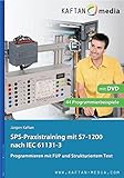 s7-1200 scl handbuch  SPS-Praxistraining mit S7-1200 nach IEC61131-3: Programmieren mit FUP und Strukturierten Text