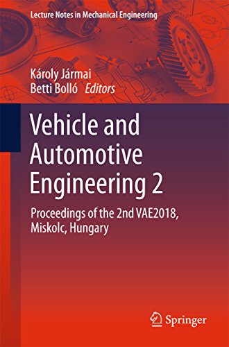 Vehicle and Automotive Engineering 2: Proceedings of the 2nd VAE2018, Miskolc, Hungary (Lecture Notes in Mechanical Engineering)