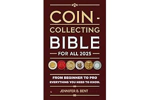 Coin Collecting: A Beginner's Guide to Building a World-Class Collection