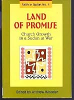 Land of promise: Church growth in a Sudan at war (Faith in Sudan) 9966213260 Book Cover