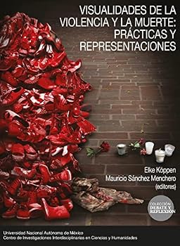 Paperback Visualidades de la violencia y la muerte: prácticas y representaciones [Spanish] Book