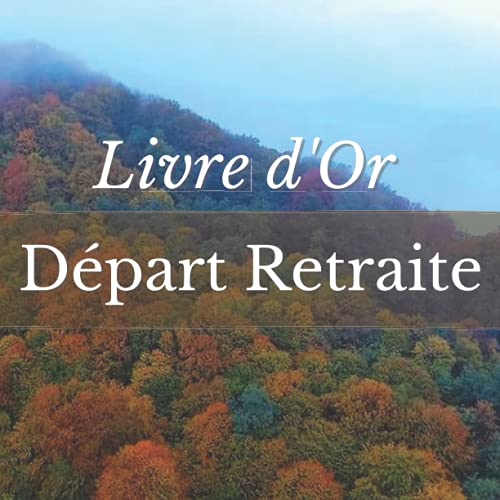 Départ Retraite: RET-052 Souvenirs de départ en retraite avec photos. Livre à remplir avec félicitations, remerciements et dédicaces par vos invités - Album photos retraite