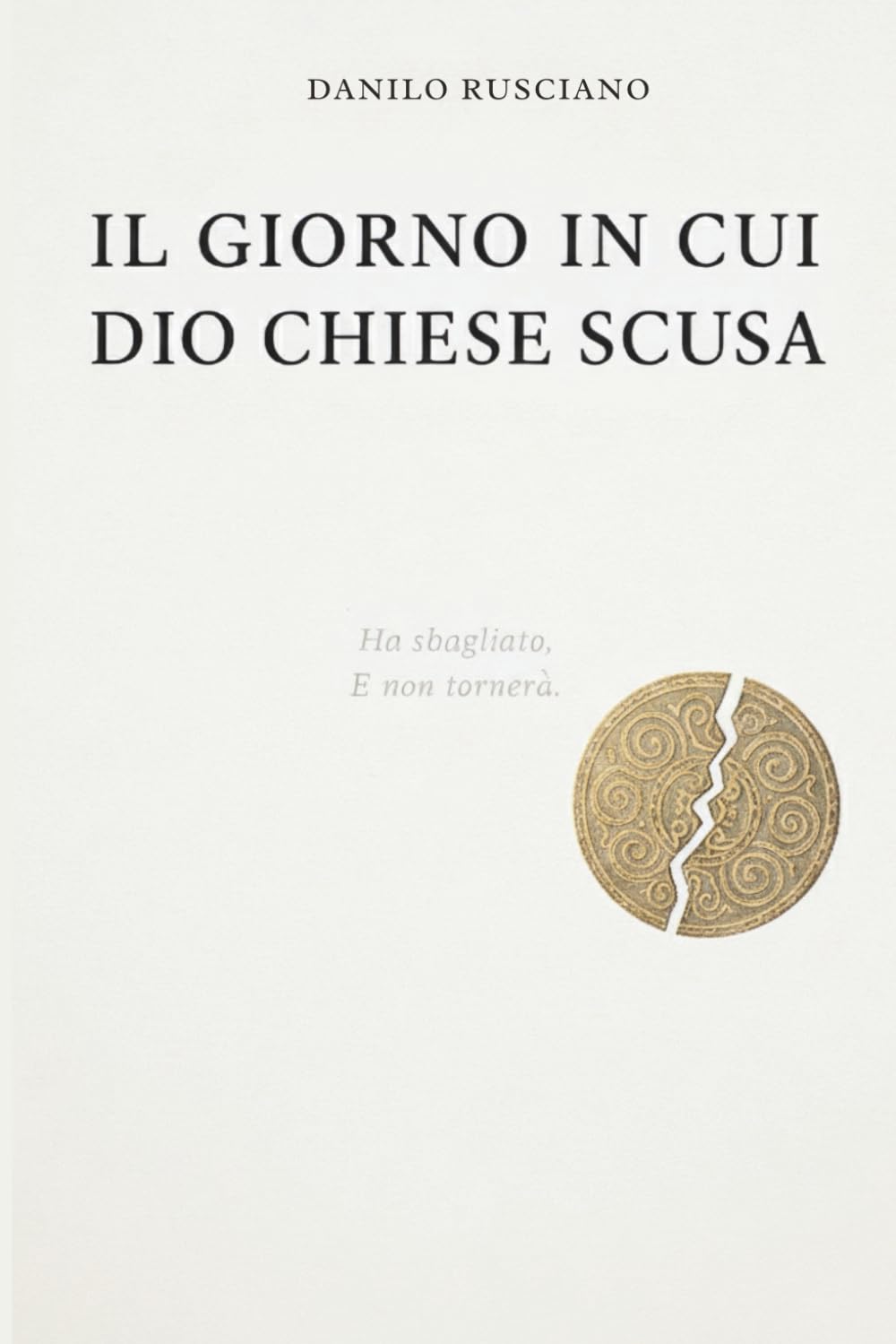 Il giorno in cui Dio chiese scusa: Ha sbagliato e non tornerà.