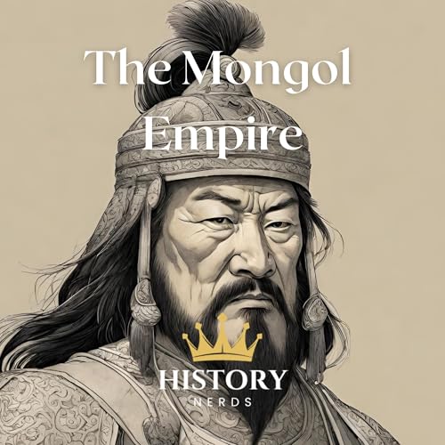 The Mongol Empire by History Nerds episode artwork