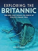 Algopix Similar Product 19 - Exploring the Britannic The life last