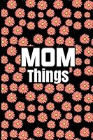 Mom Things You Woudn't Understand Lined Journal Gift For Mom, Lined Journal Gift For Women 1673191851 Book Cover