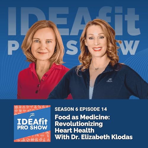 Food as Medicine: Revolutionizing Heart Health With Dr. Elizabeth Klodas