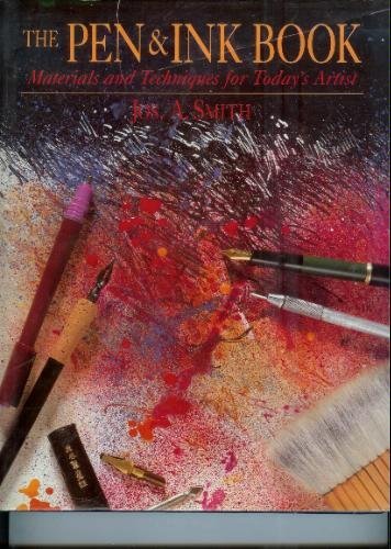 The Pen and Ink Book: Materials and Techniques for Today's Artist