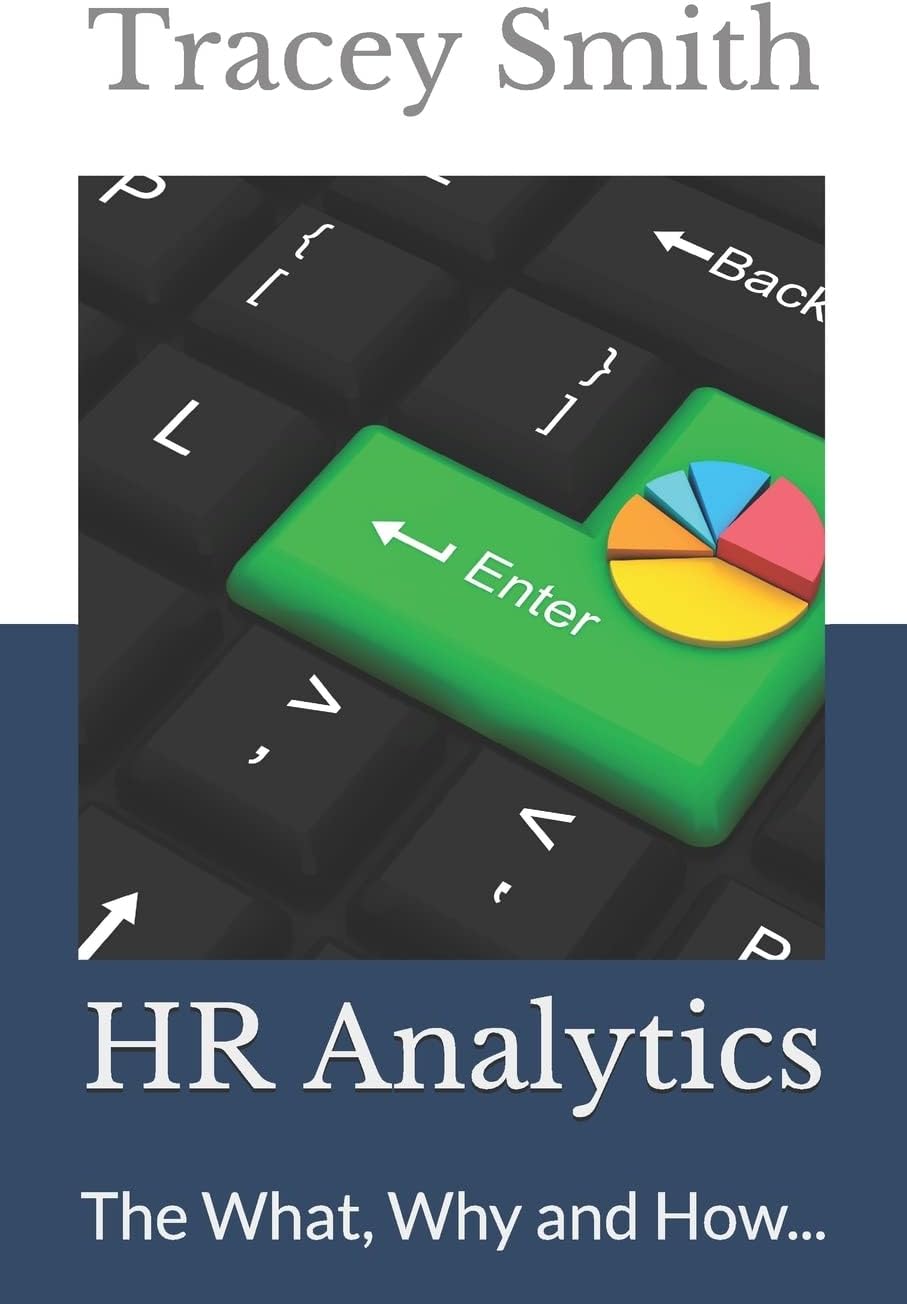 HR Analytics: The What, Why and How... Paperback – October 23, 2013